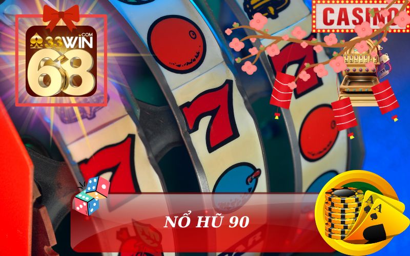 NỔ HŨ 90 JACKPOT 28 TỶ 33WIN68