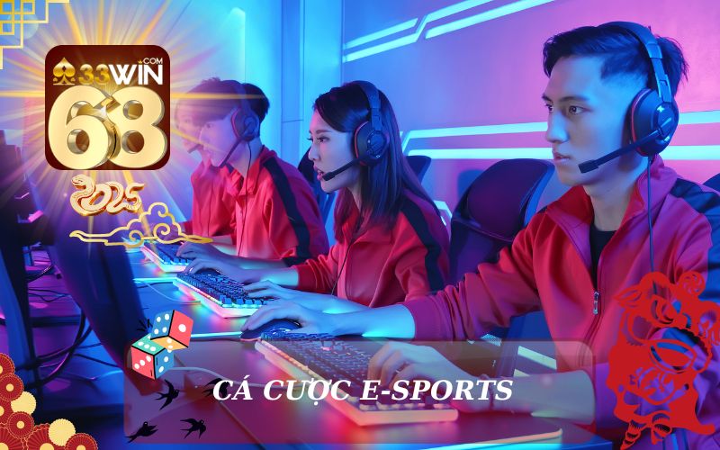 CÁ CƯỢC E-SPORTS HẤP DẪN TRÊN 33WIN68